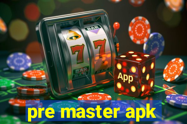 pre master apk